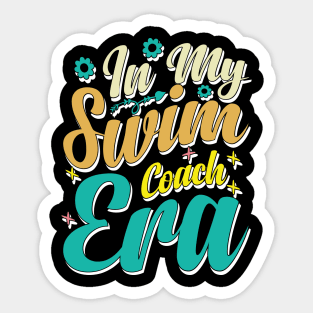 In My Swim Coach Era - Fun Swimming Design Sticker